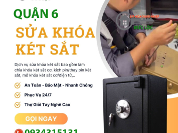 Bảng Báo Giá Sửa Khóa Két Sắt Quận 6: Dịch Vụ Chuyên Nghiệp, Giá Cả Hợp Lý